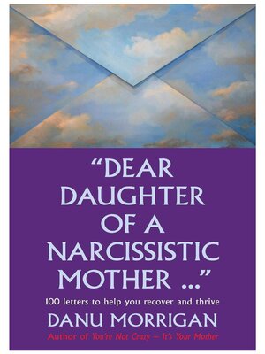 cover image of Dear Daughter of a Narcissistic Mother--100 Letters to Help You Heal and Thrive